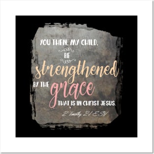 Be strong 2 Timothy 2:1 | Christian T-Shirt, Hoodie, Gifts Posters and Art